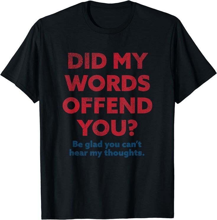 "Did My Words Offend You?" Bold Statement Graphic Tee – Black Edition